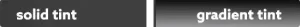 Tint types : solid tint/gradient tint